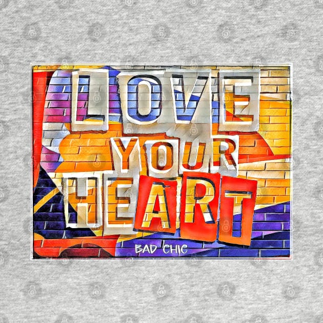 LOVE YOUR ART/HEART by Digz